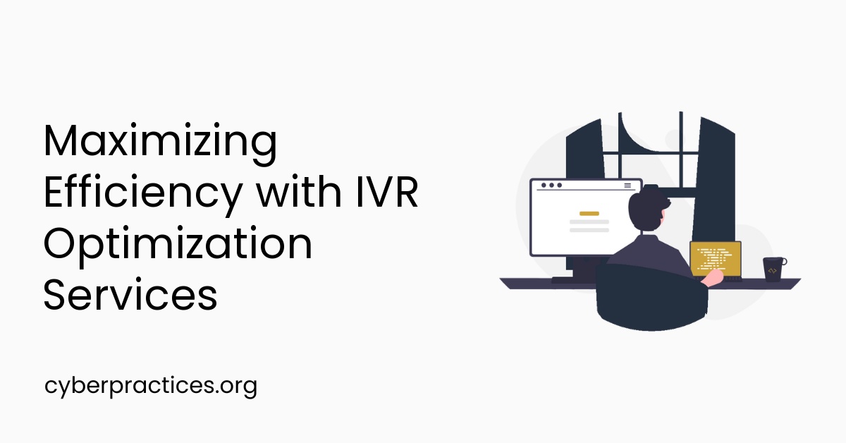 Maximizing Efficiency with IVR Optimization Services