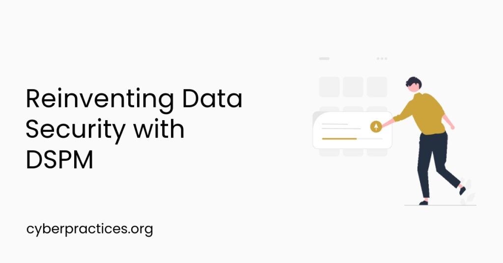 Reinventing Data Security with DSPM