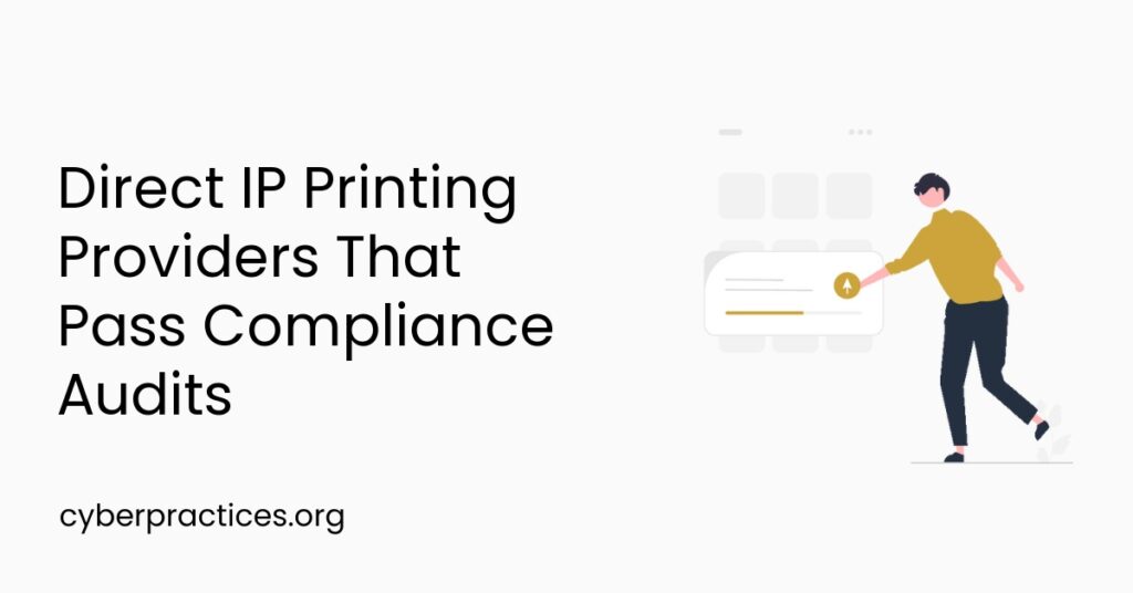 Direct IP Printing Providers That Pass Compliance Audits